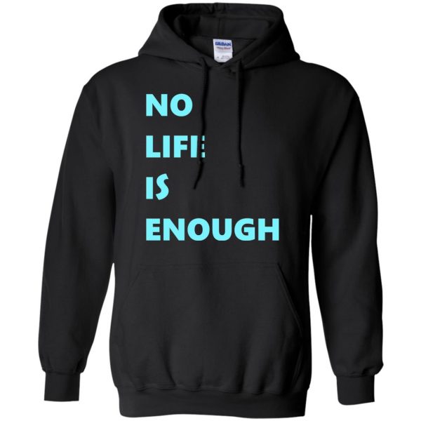 no life is enough hoodie - black