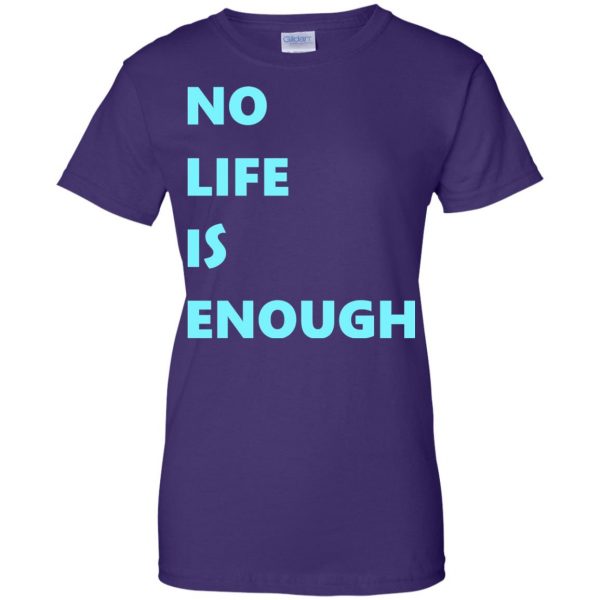 no life is enough womens t shirt - lady t shirt - purple