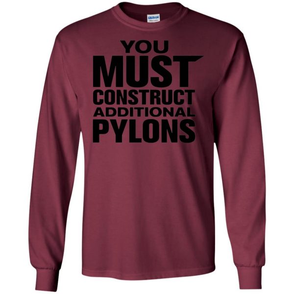 you must construct additional pylons long sleeve - maroon