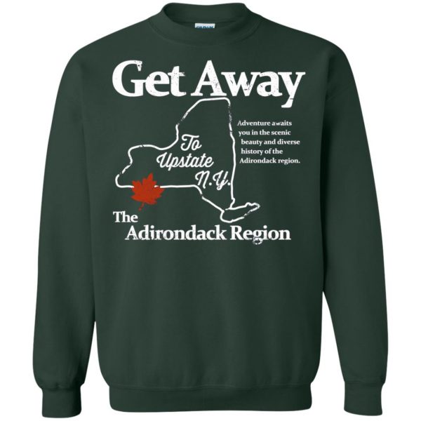 get away to upstate ny sweatshirt - forest green