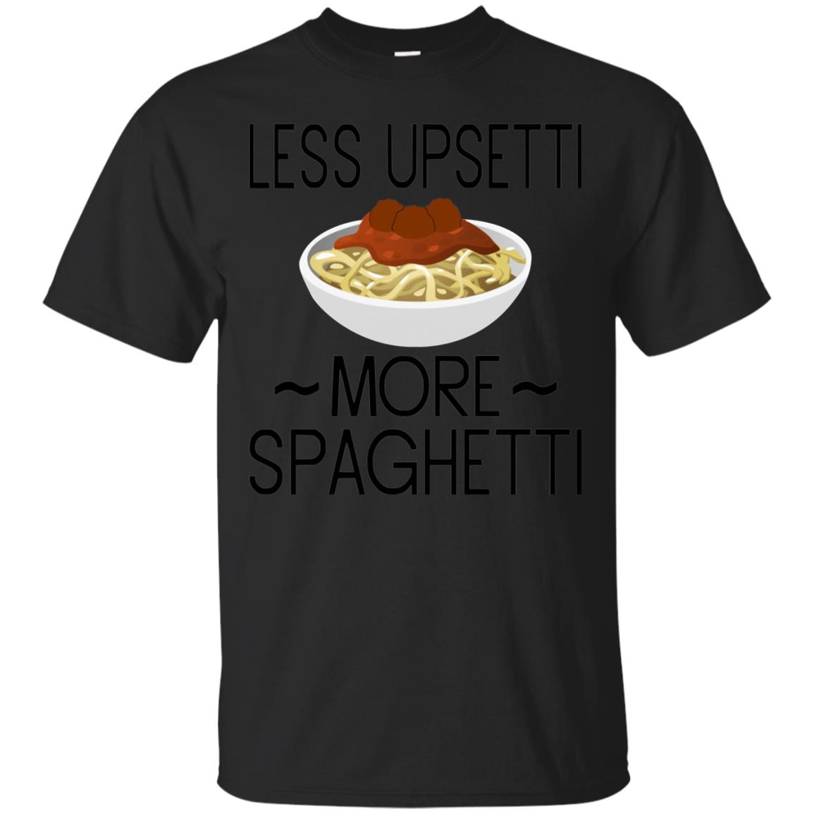 less upsetti more spaghetti shirt - black