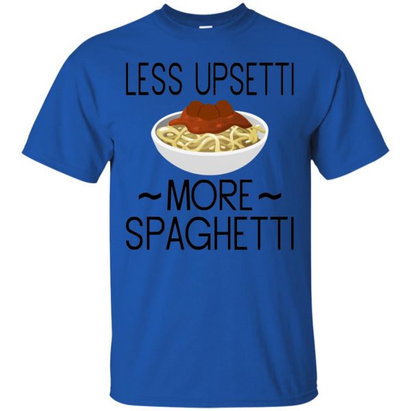 less upsetti more spaghetti t shirt - royal blue