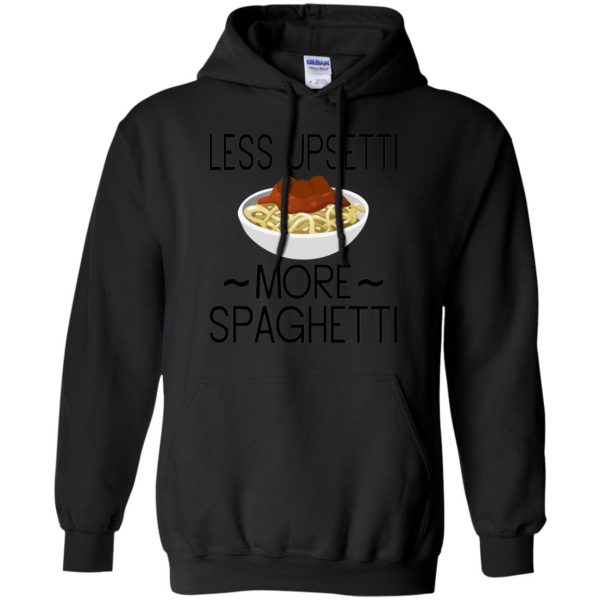 less upsetti more spaghetti hoodie - black
