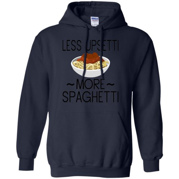 less upsetti more spaghetti hoodie - navy blue