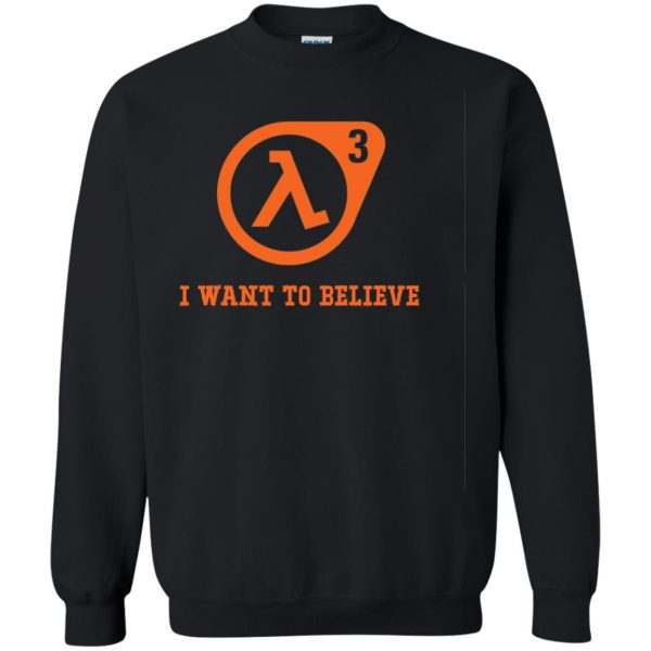 half life 3 i want to believe sweatshirt - black