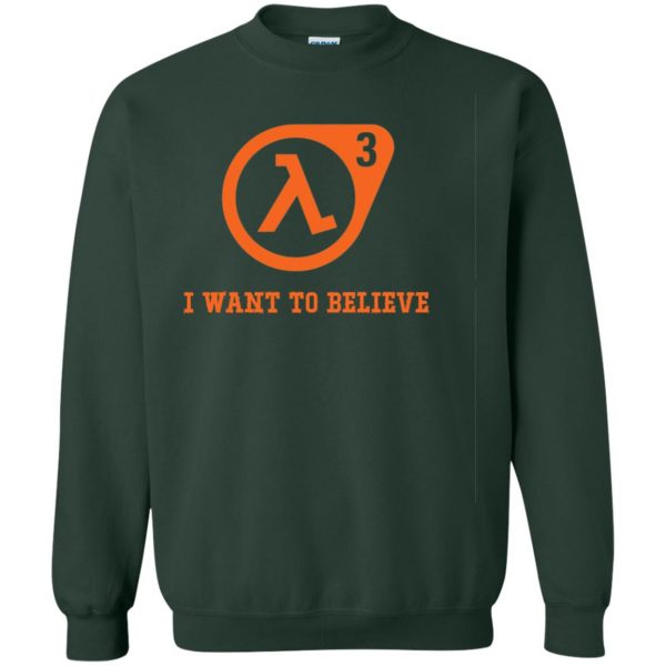 half life 3 i want to believe sweatshirt - forest green