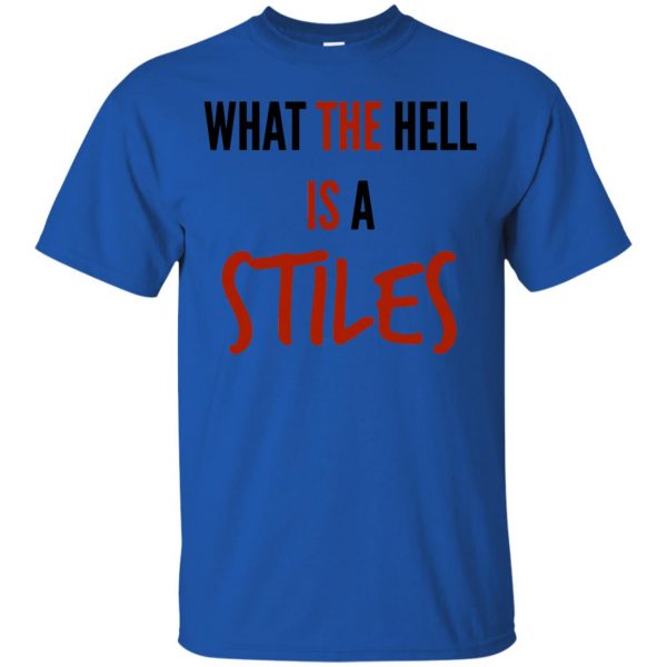 what the hell is a stiles t shirt - royal blue