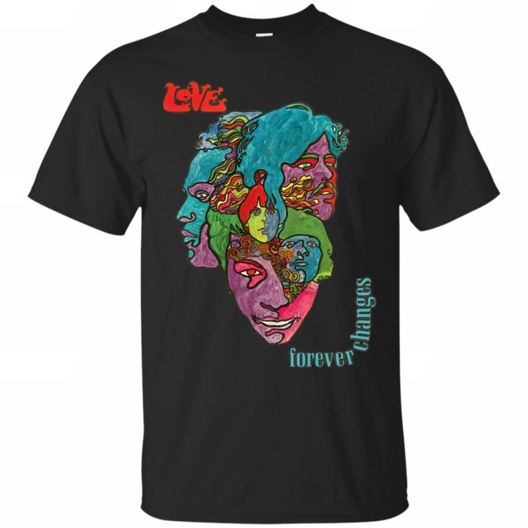 Love Forever Changes Shirt - 10% Off - FavorMerch