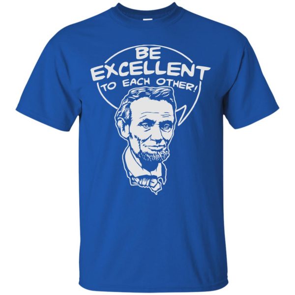 be excellent to each other t shirt - royal blue