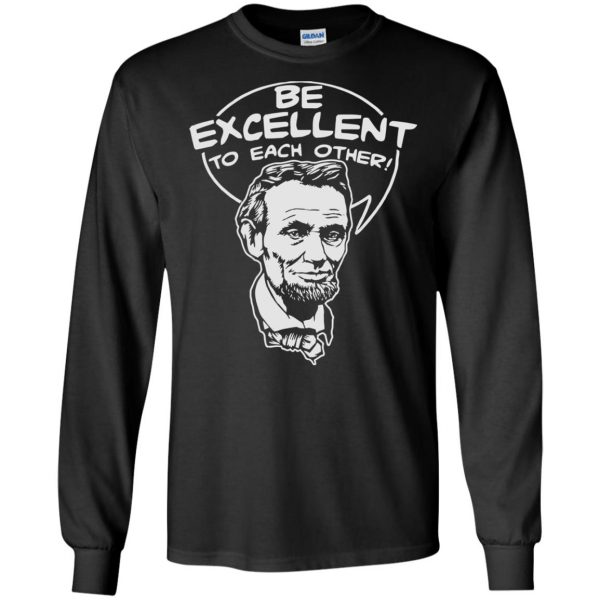 be excellent to each other long sleeve - black