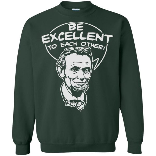 be excellent to each other sweatshirt - forest green