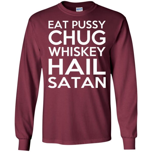 chug whiskey hail satan long sleeve - maroon