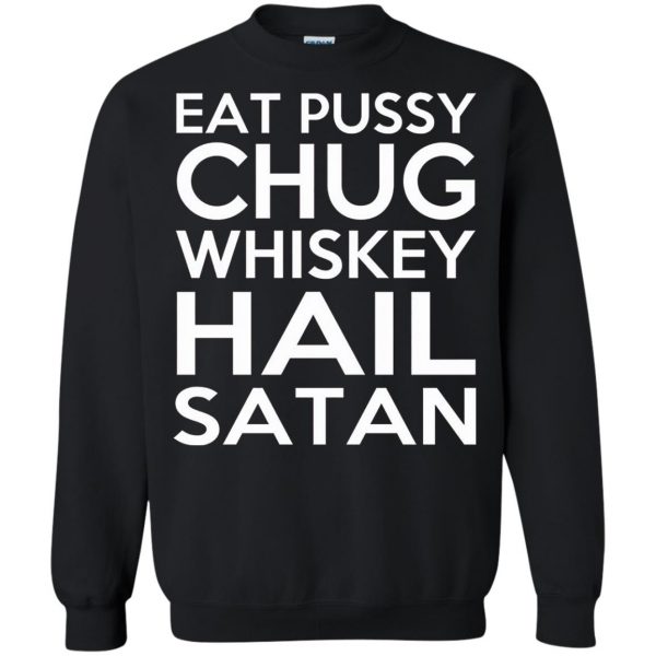 chug whiskey hail satan sweatshirt - black