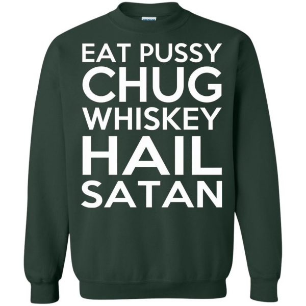 chug whiskey hail satan sweatshirt - forest green