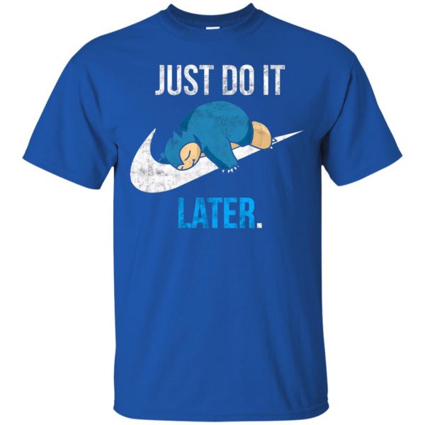 just do it later t shirt - royal blue