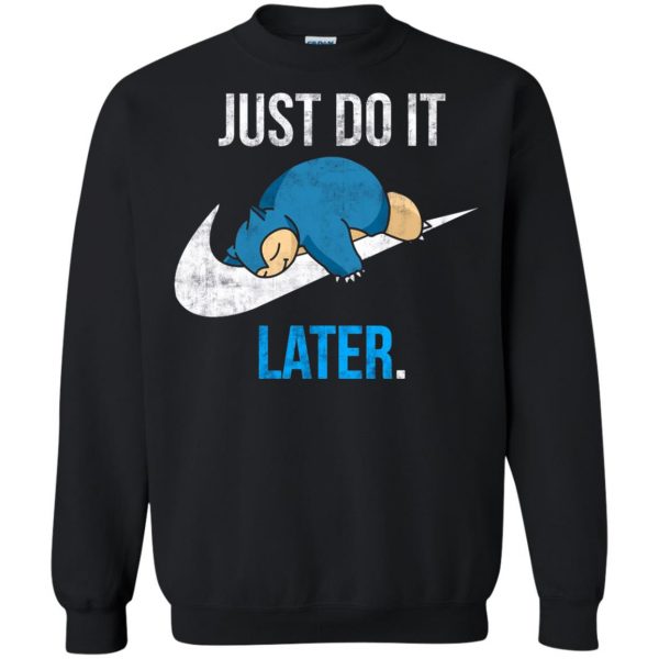 just do it later sweatshirt - black