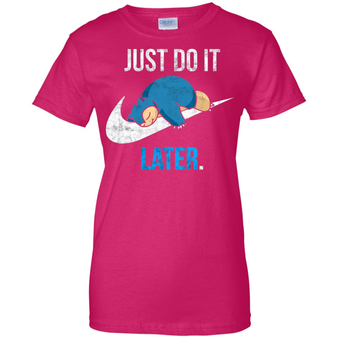 just do it later womens t shirt - lady t shirt - pink heliconia