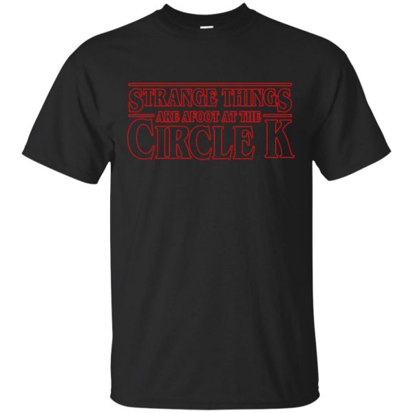 strange things are afoot at the circle k shirt - black