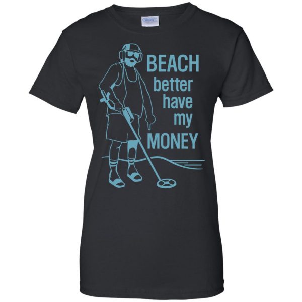 beach better have my money womens t shirt - lady t shirt - black