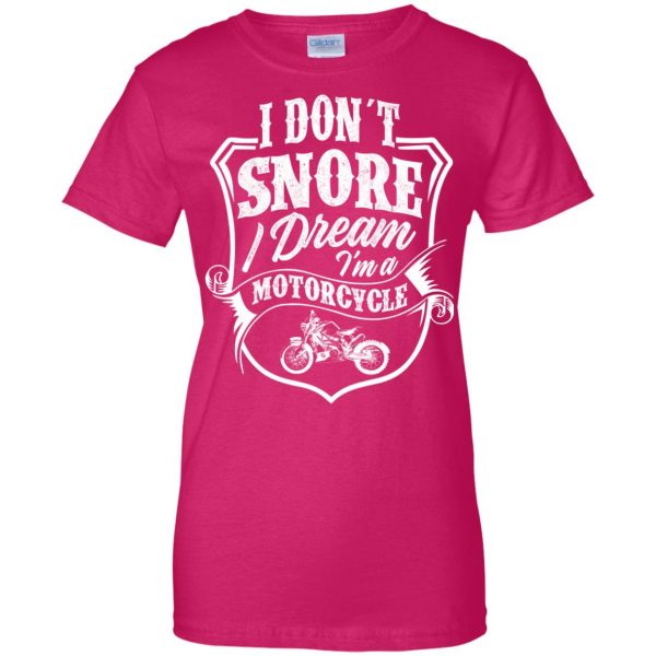 I Don't Snore I Dream womens t shirt - lady t shirt - pink heliconia