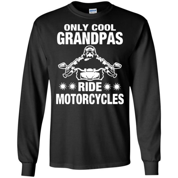 Only Cool Grandpas Ride Motorcycles long sleeve - black