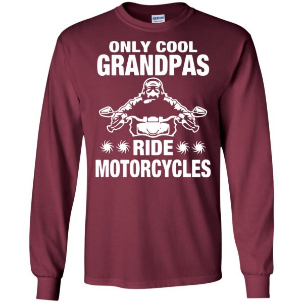 Only Cool Grandpas Ride Motorcycles long sleeve - maroon