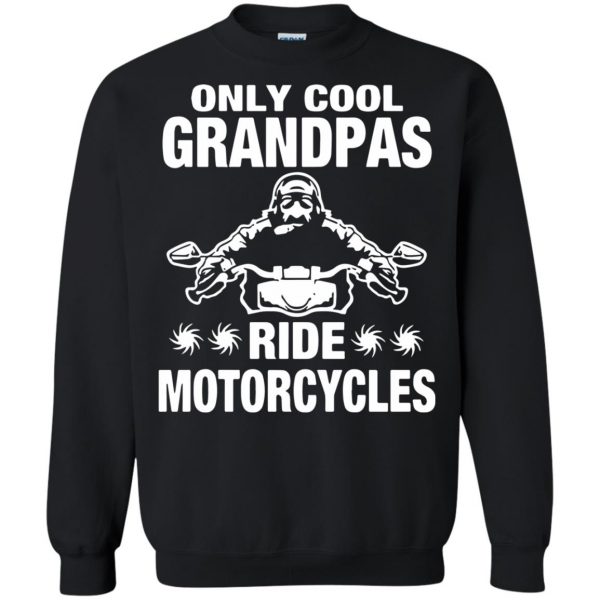 Only Cool Grandpas Ride Motorcycles sweatshirt - black
