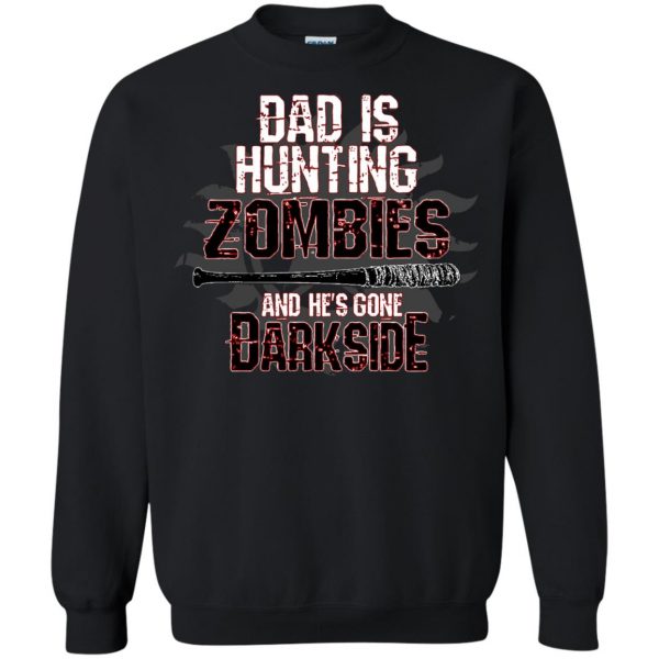 Dad Is Hunting Zombies sweatshirt - black