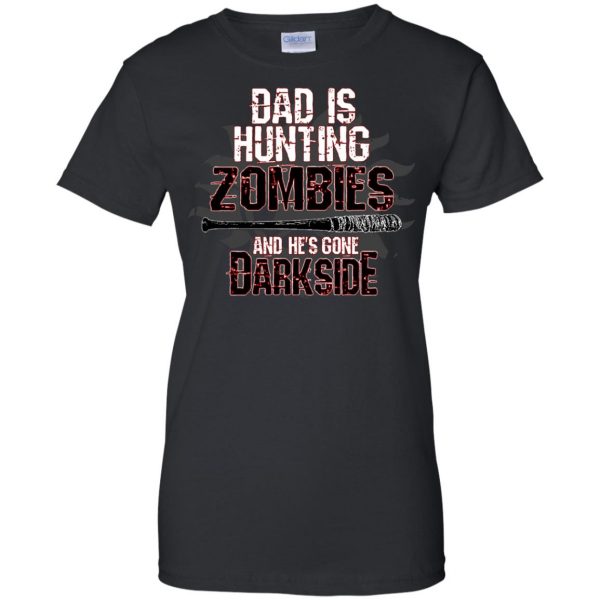 Dad Is Hunting Zombies womens t shirt - lady t shirt - black