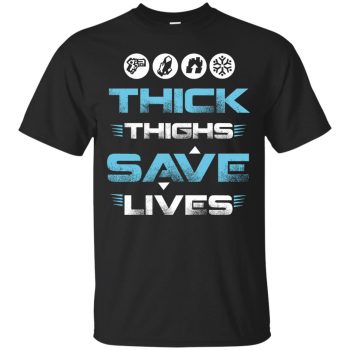 thick thighs save lives shirt - black