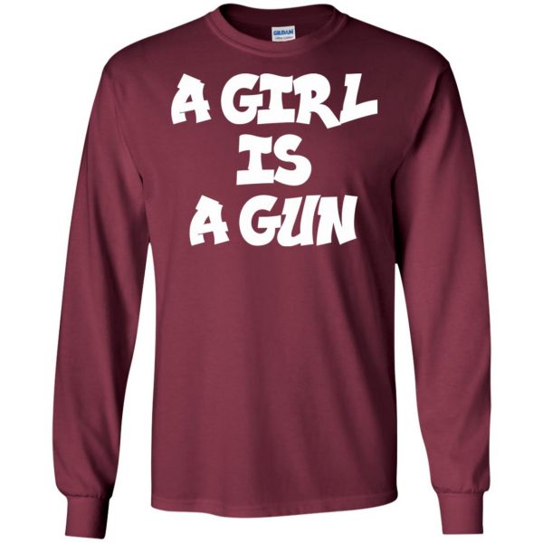 a girl is a gun long sleeve - maroon