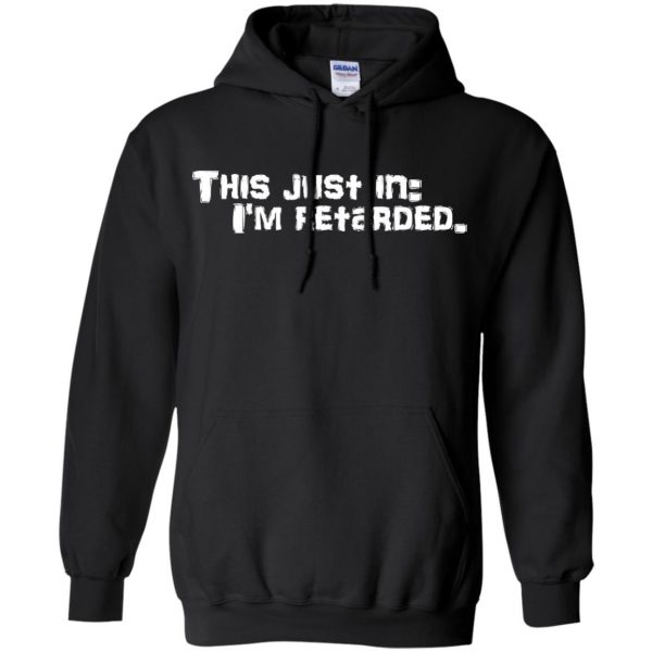 i am a retard and proud hoodie - black