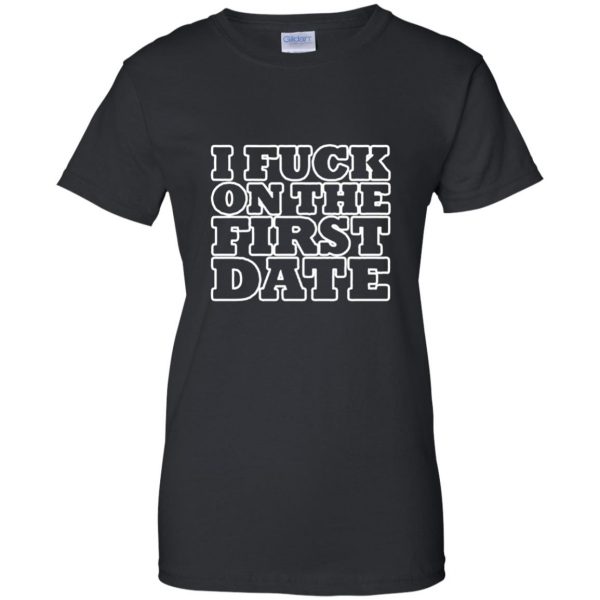 i fuck on the first date womens t shirt - lady t shirt - black