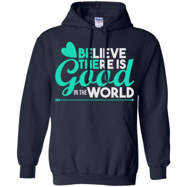 believe there is good in the world hoodie - navy blue