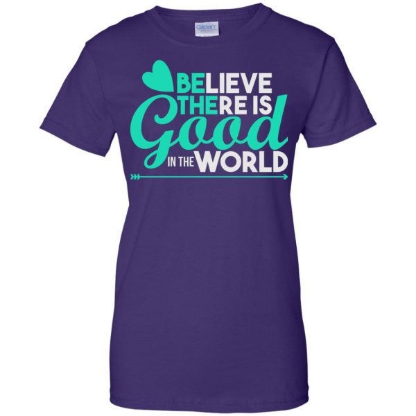 believe there is good in the world womens t shirt - lady t shirt - purple