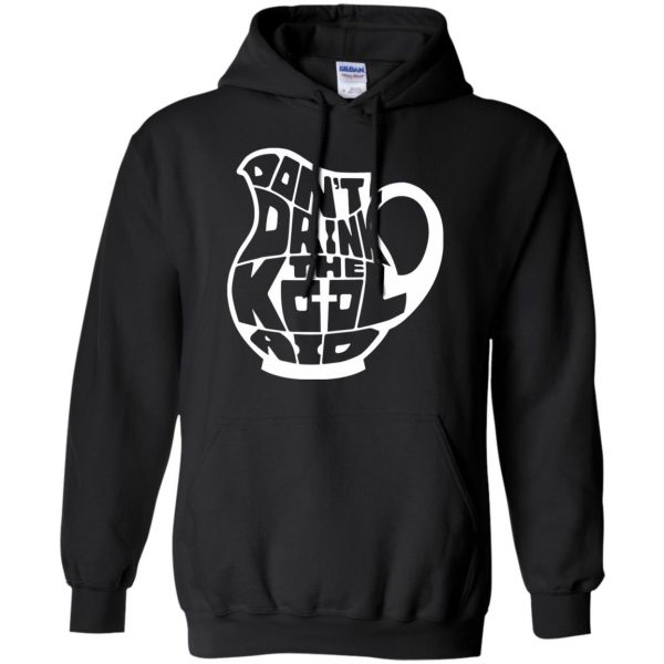 don t drink the kool aid hoodie - black