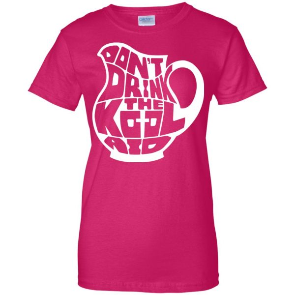 don t drink the kool aid womens t shirt - lady t shirt - pink heliconia