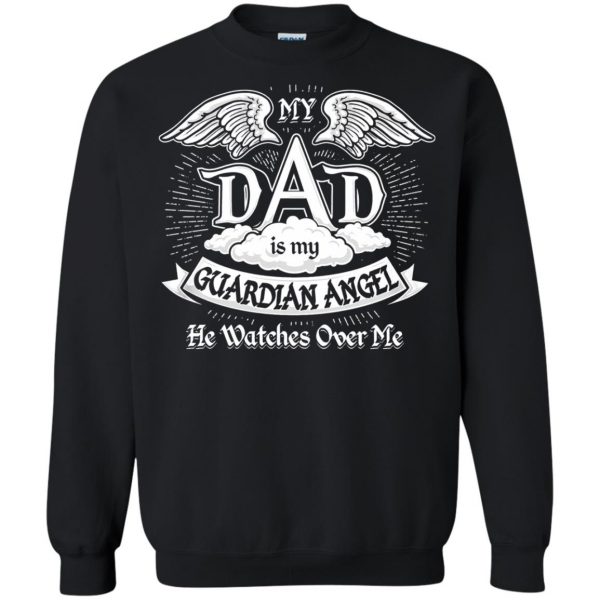 my dad is my guardian angel sweatshirt - black