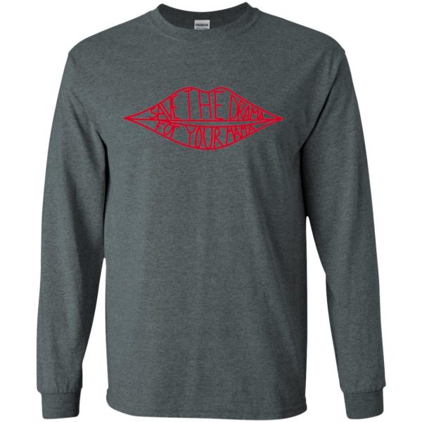 save the drama for your mama long sleeve - dark heather