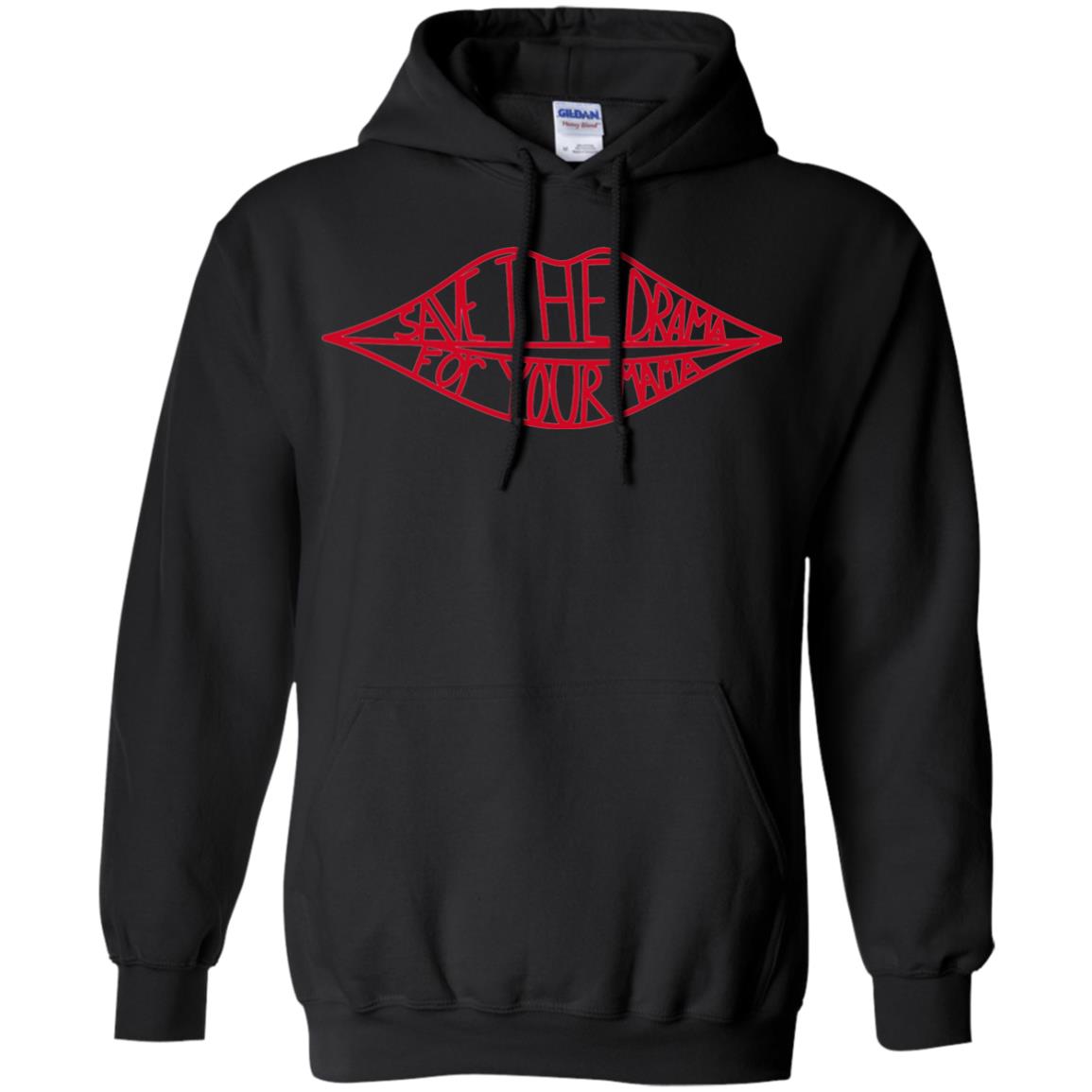 save the drama for your mama hoodie - black