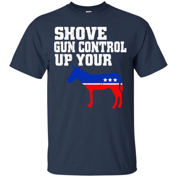 shove gun control up your t shirt - navy blue