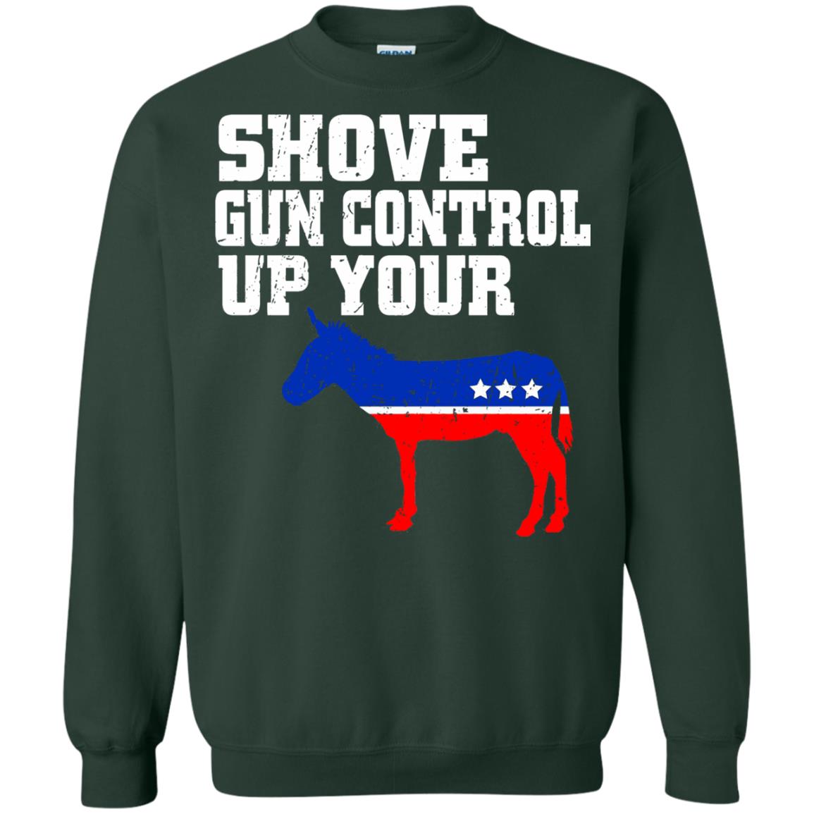 shove gun control up your sweatshirt - forest green
