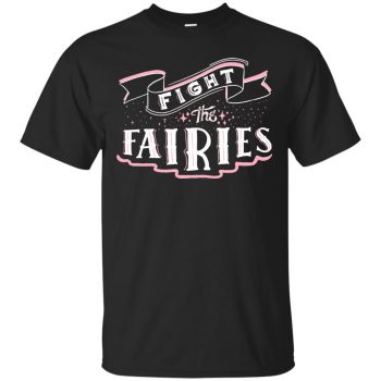 fight the fairies shirt - black