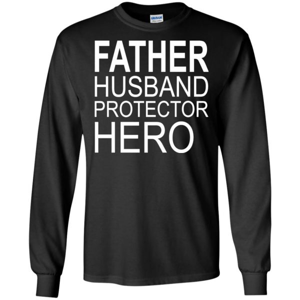 father husband protector hero long sleeve - black