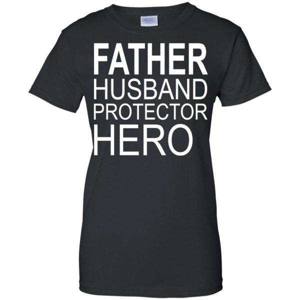 father husband protector hero womens t shirt - lady t shirt - black