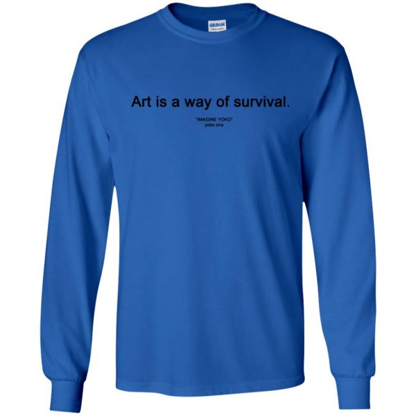 art is a way of survival long sleeve - royal blue