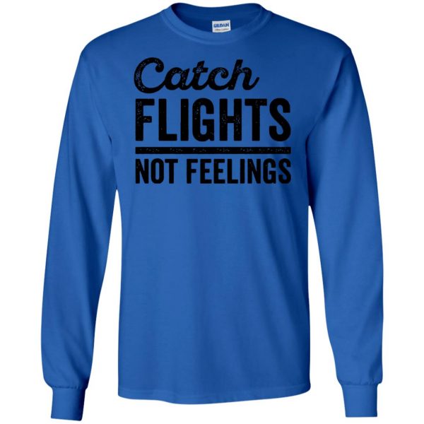 catch flights not feelings long sleeve - royal blue