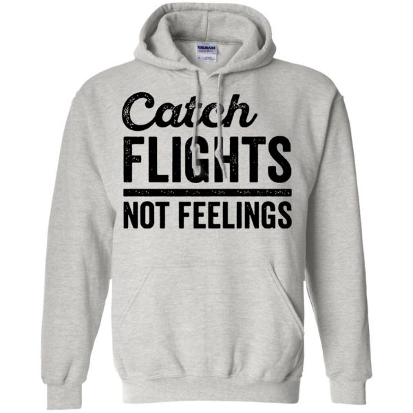 catch flights not feelings hoodie - ash
