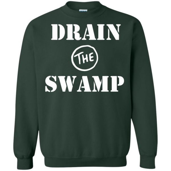 drain the swamp sweatshirt - forest green