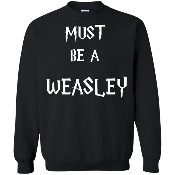 must be a weasley sweatshirt - black